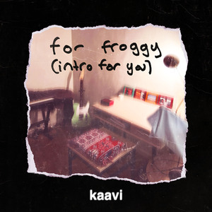 for froggy (intro for you)