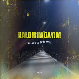 KALDIRIMDAYIM