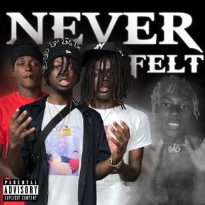 Never Felt