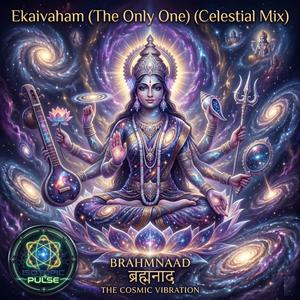Ekaivaham (The Only One) [Celestial Mix]