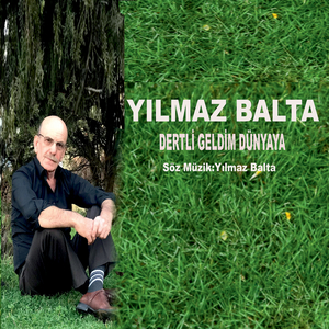 Dertli Geldim Dünyaya