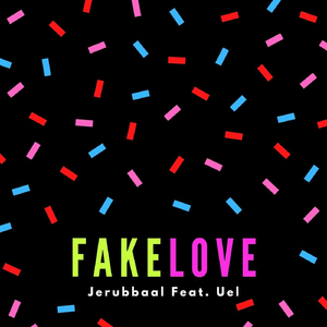 Fake Love (feat. Uel)