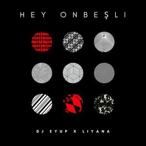 Hey Onbeşli (feat. Liyana)