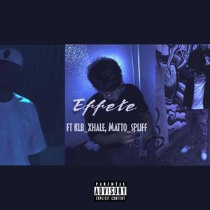 Effete (feat. KLB_XHALE, Matto B & DOUBLE A)