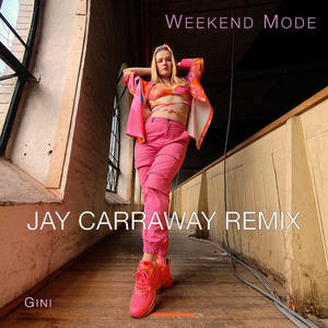 Weekend Mode (Jay Carraway Remix)