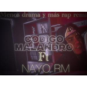 Remix Menos Drama y Mas Rap (feat. Nayo RM)