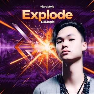Explode (Hardstyle Extended) - DJMaple