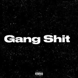 Gang Shit