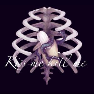 Kiss me Kill me