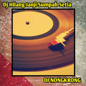 DJ Hilang Janji Sumpah Setia