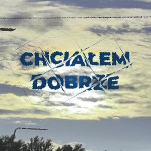 Chciałem Dobrze