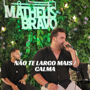 Não Te Largo Mais / Calma (Cover)
