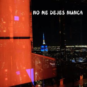 No Me Dejes Nunca