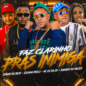 Faz Clarinho Pras Inimiga