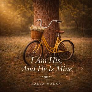 I Am His, And He Is Mine