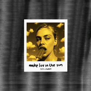 make luv in the sun