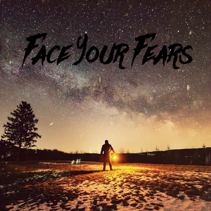 Face Your Fears