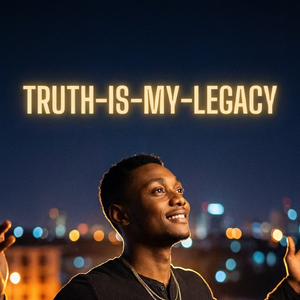 Truth Is My Legacy