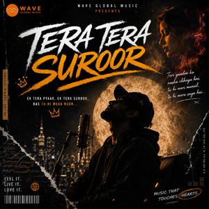 Tera Tera Suroor