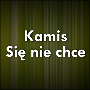 Się Nie Chce