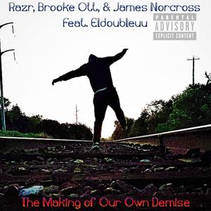 The Making of Our Own Demise