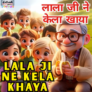 Lala Ji Ne Kela Khaya