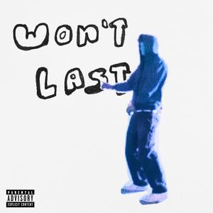 Won't Last