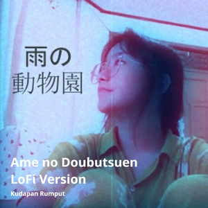 Ame No Doubutsuen (Lofi Version)