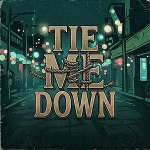 Tie Me Down