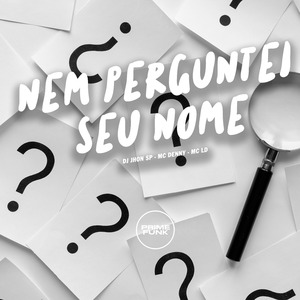 Nem Perguntei Seu Nome