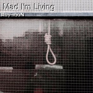 Mad I'm Living