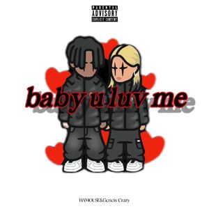 Baby u luv me