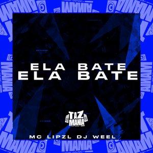 Ela Bate Ela Bate