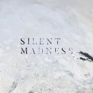 SILENT MADNESS