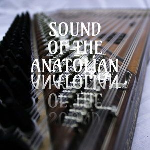 Sound of the Anatolian