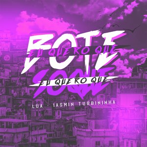 Eu Quero Que Bote, Eu Quero Que Soque