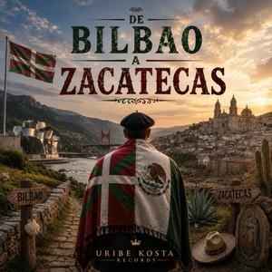 De Bilbao a Zacatecas