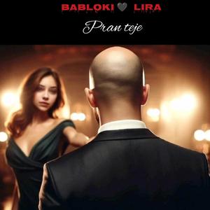 Pran teje (feat. Lira & Bablokip_06)