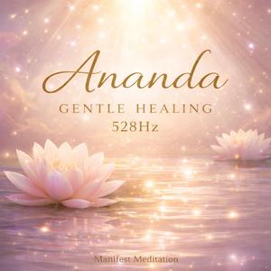 Ananda Gentle Healing 528Hz