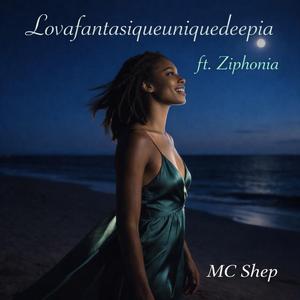 Lovafantasiqueuniquedeepia (feat. Ziphonia)
