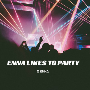 enna likes to party