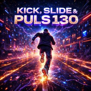 Kick, Slide & Puls 130