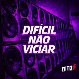 Dificil Não Viciar
