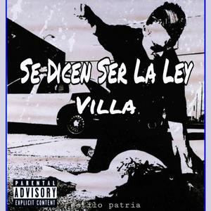 Se Dicen Ser la Ley (Villa)