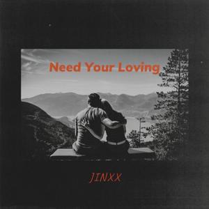 Need Your Loving