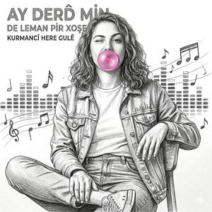 Kurmancî Here Gulê (Ay Derdê Min - De Leman Pir Xoşe)