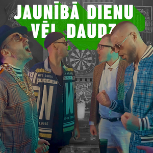 JAUNĪBĀ DIENU VĒL DAUDZ