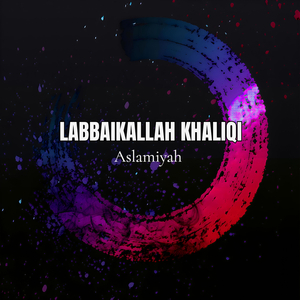 Labbaikallah Khaliqi