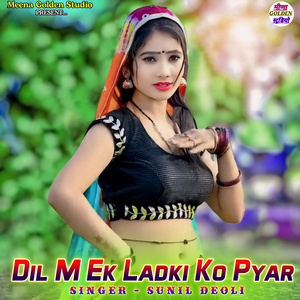 Dil M Ek Ladki Ko Pyar