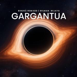 Gargantua (feat. Wilman Wijaya)